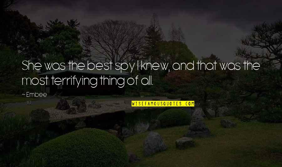 Leonard Zelig Quotes By Embee: She was the best spy I knew, and