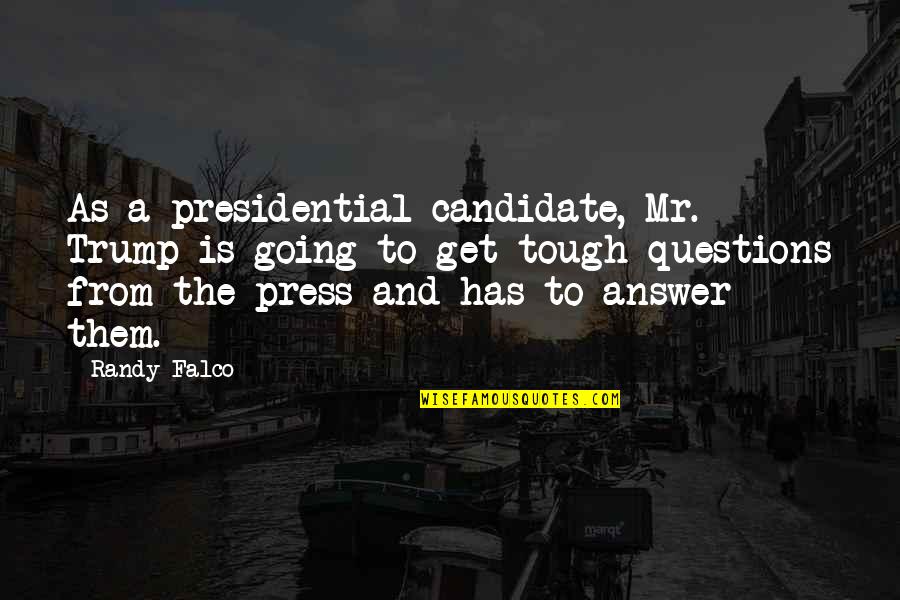 Leonardo Bruni Quotes By Randy Falco: As a presidential candidate, Mr. Trump is going