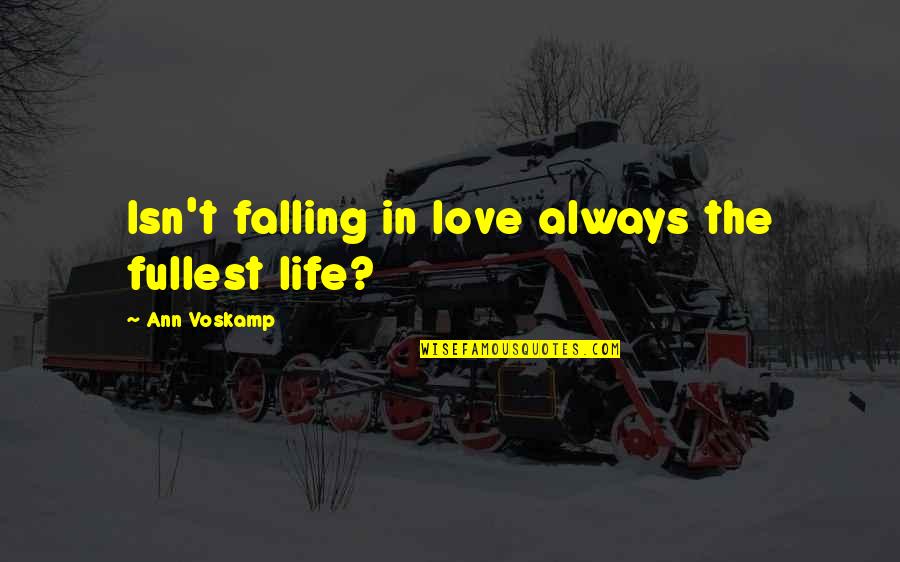 Leonardo Da Vinci Last Supper Quotes By Ann Voskamp: Isn't falling in love always the fullest life?