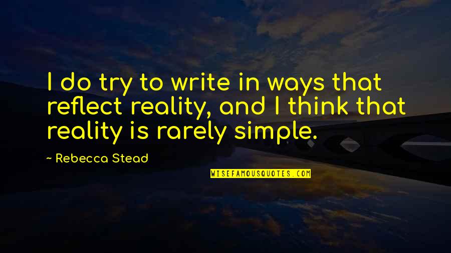 Leonardo Da Vinci Last Supper Quotes By Rebecca Stead: I do try to write in ways that