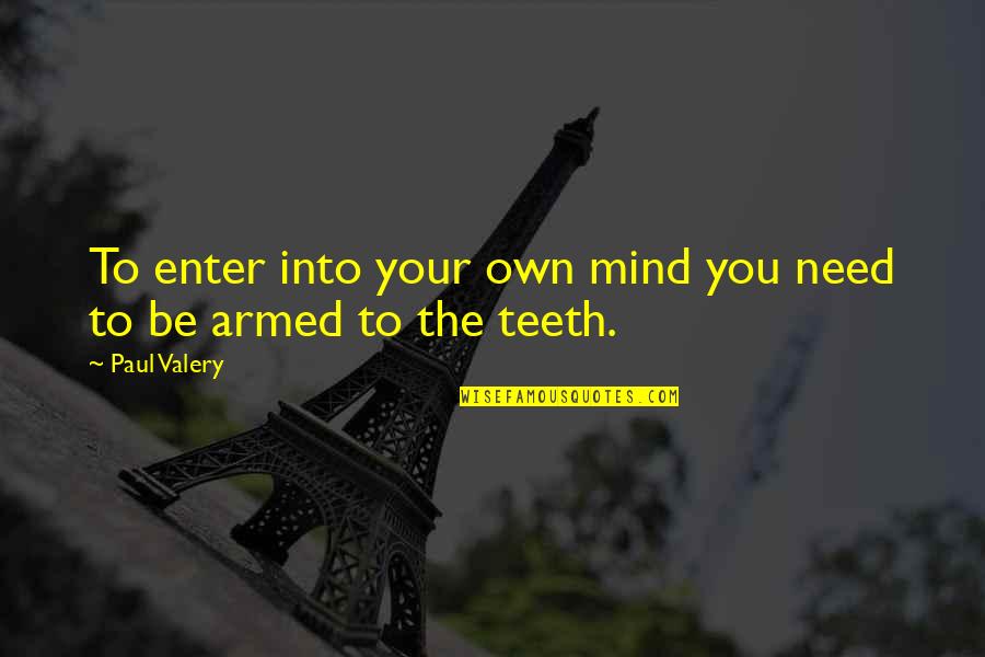 Leonardo Dicaprio Memorable Quotes By Paul Valery: To enter into your own mind you need