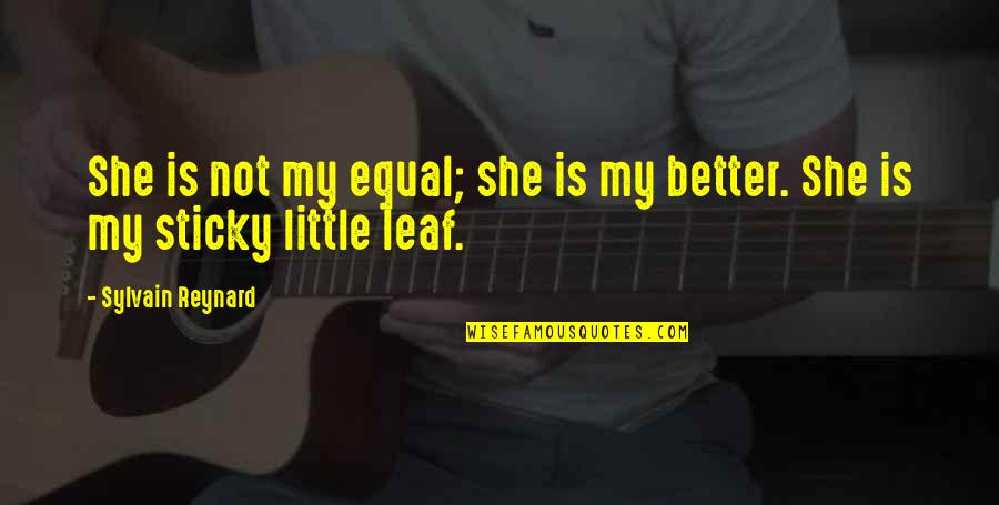 Leonardo Dicaprio Memorable Quotes By Sylvain Reynard: She is not my equal; she is my