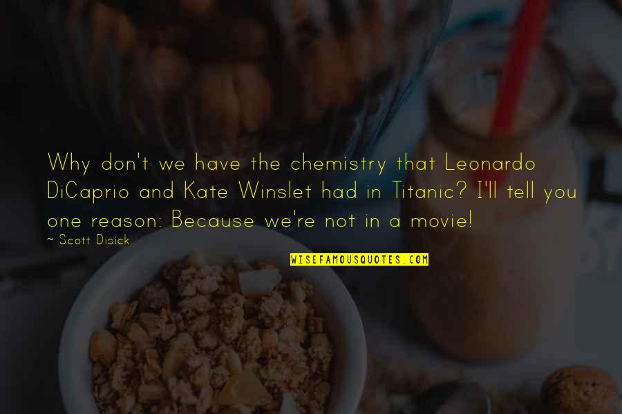Leonardo Dicaprio Quotes By Scott Disick: Why don't we have the chemistry that Leonardo Leonardo Dicaprio Quotes By Scott Disick: Why don't we have the chemistry that Leonardo