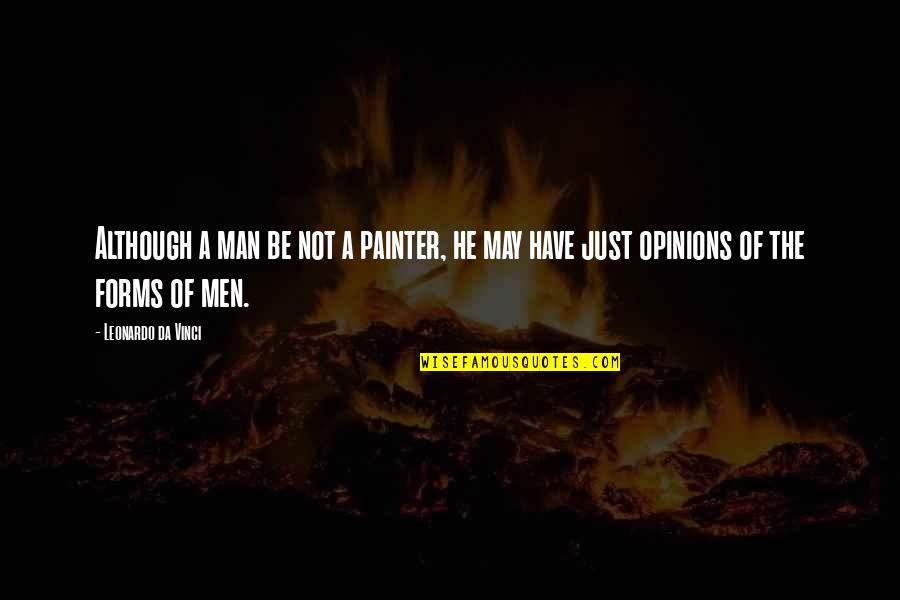 Leonardo Quotes By Leonardo Da Vinci: Although a man be not a painter, he Leonardo Quotes By Leonardo Da Vinci: Although a man be not a painter, he