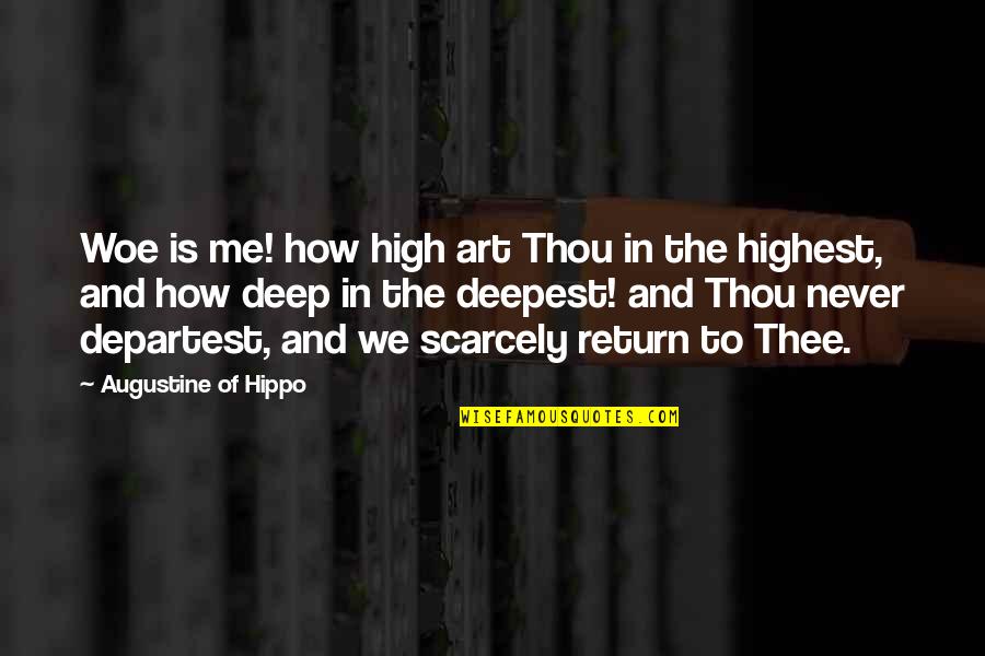 Leonas Cake Quotes By Augustine Of Hippo: Woe is me! how high art Thou in