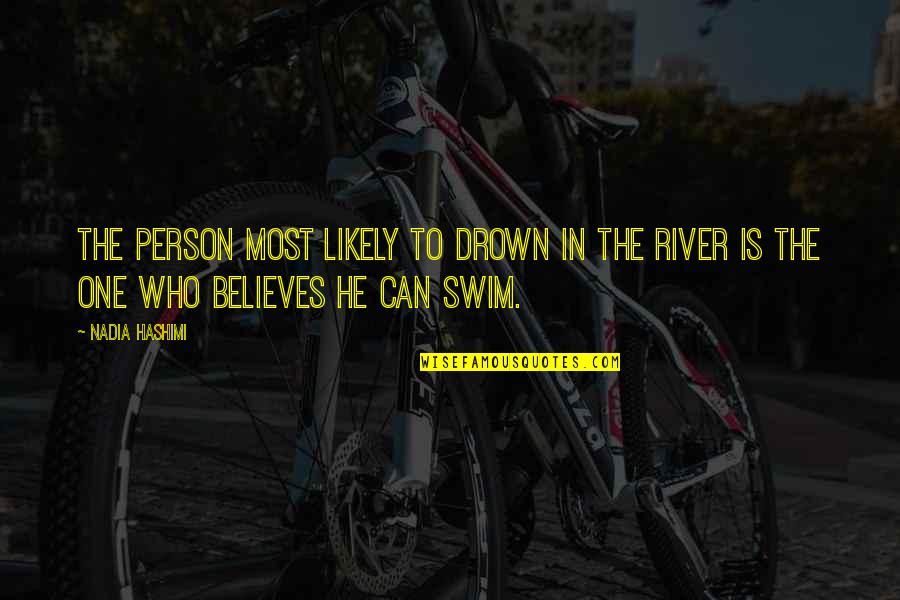 Leoncini Pottery Quotes By Nadia Hashimi: The person most likely to drown in the