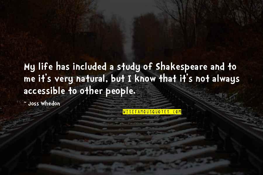 Leondard Quotes By Joss Whedon: My life has included a study of Shakespeare