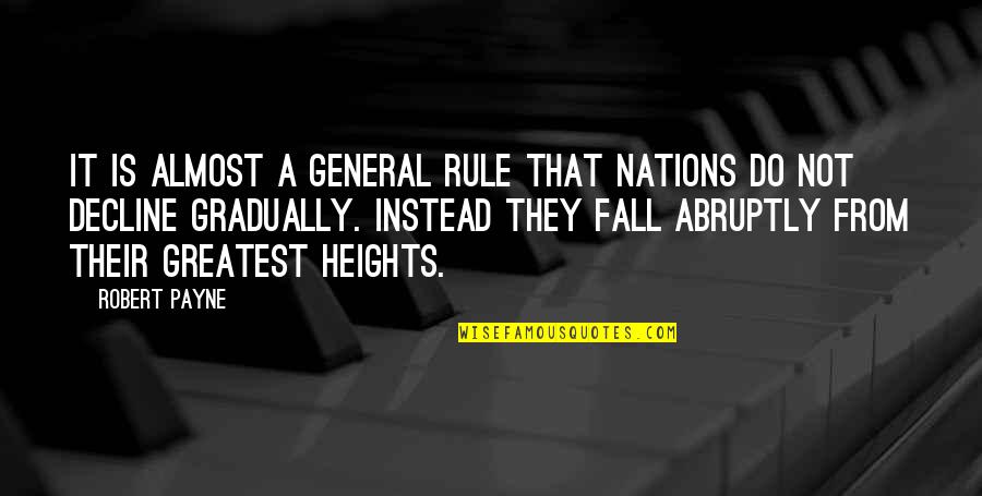 Leonello Ave Quotes By Robert Payne: It is almost a general rule that nations Leonello Ave Quotes By Robert Payne: It is almost a general rule that nations