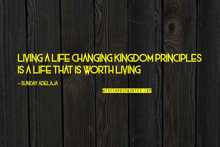 Leonello Ave Quotes By Sunday Adelaja: Living a life changing kingdom principles is a