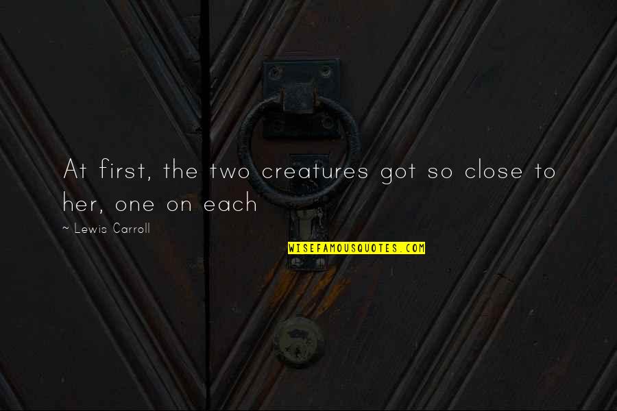 Leonhardite Quotes By Lewis Carroll: At first, the two creatures got so close