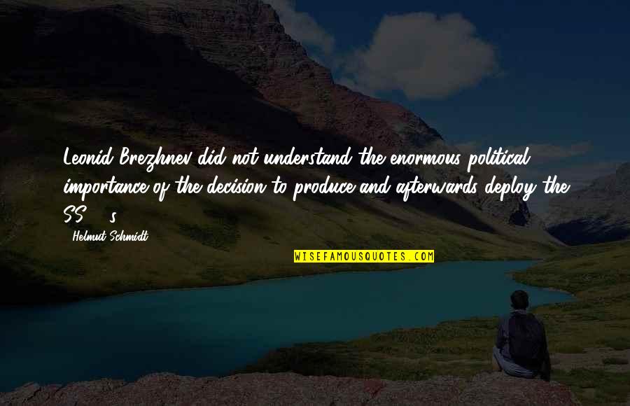 Leonid Quotes By Helmut Schmidt: Leonid Brezhnev did not understand the enormous political Leonid Quotes By Helmut Schmidt: Leonid Brezhnev did not understand the enormous political