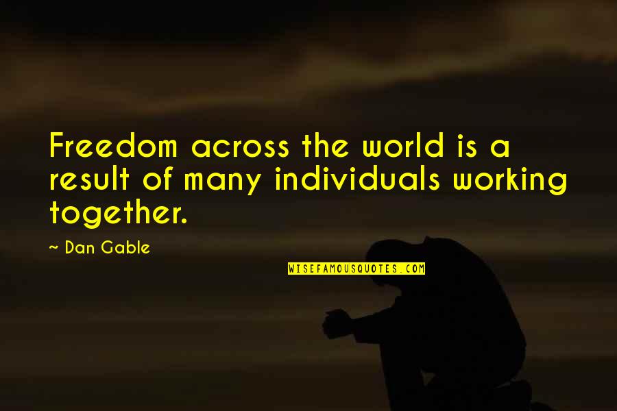 Leonine Forum Quotes By Dan Gable: Freedom across the world is a result of