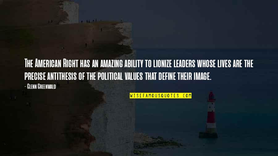 Leonna Odom Quotes By Glenn Greenwald: The American Right has an amazing ability to Leonna Odom Quotes By Glenn Greenwald: The American Right has an amazing ability to