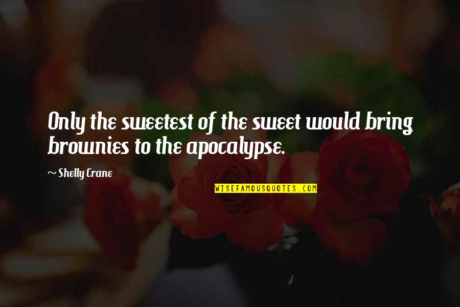 Leonsis Partners Quotes By Shelly Crane: Only the sweetest of the sweet would bring