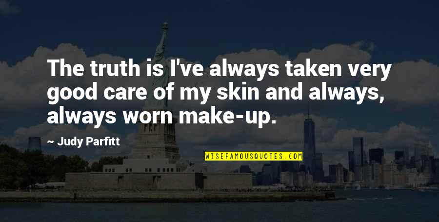 Leontes Jealousy Quotes By Judy Parfitt: The truth is I've always taken very good Leontes Jealousy Quotes By Judy Parfitt: The truth is I've always taken very good