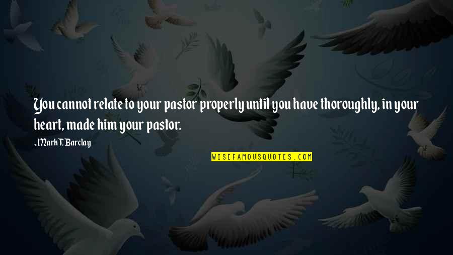 Leontis Xristos Quotes By Mark T. Barclay: You cannot relate to your pastor properly until