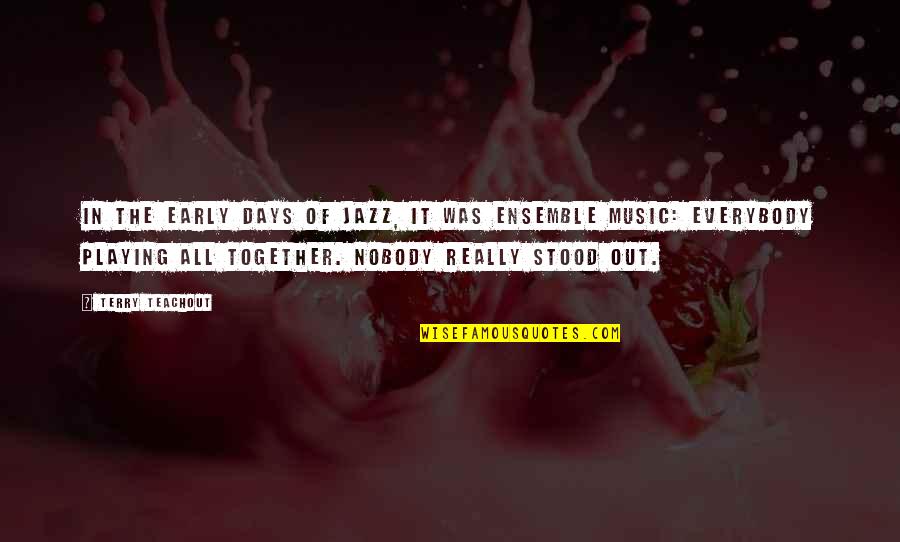 Leontis Xristos Quotes By Terry Teachout: In the early days of jazz, it was