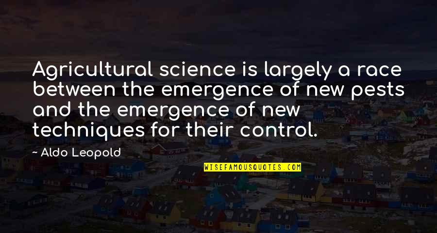 Leopold Quotes By Aldo Leopold: Agricultural science is largely a race between the