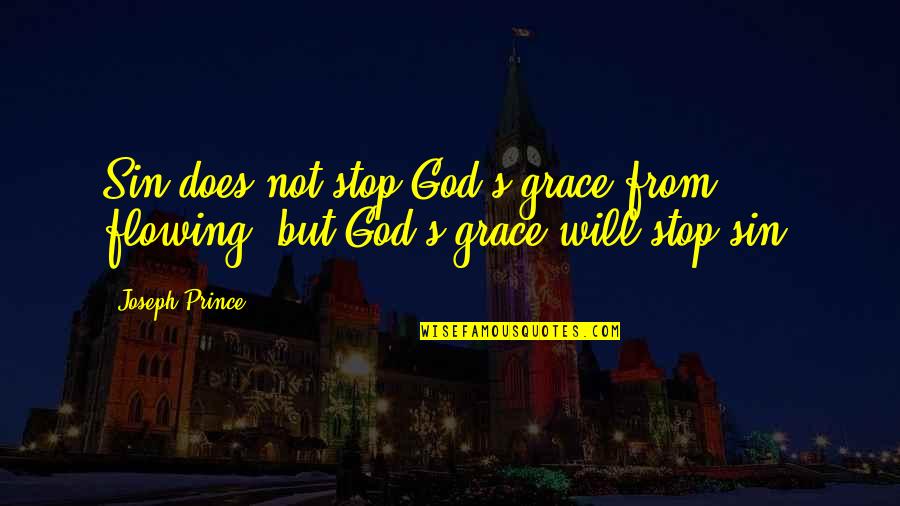 Leopoldine Konstantin Quotes By Joseph Prince: Sin does not stop God's grace from flowing,