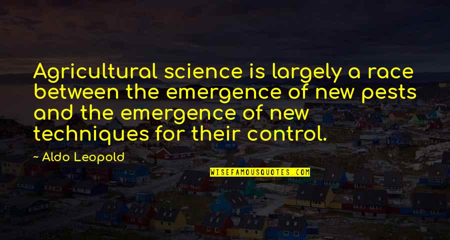 Leopold's Quotes By Aldo Leopold: Agricultural science is largely a race between the