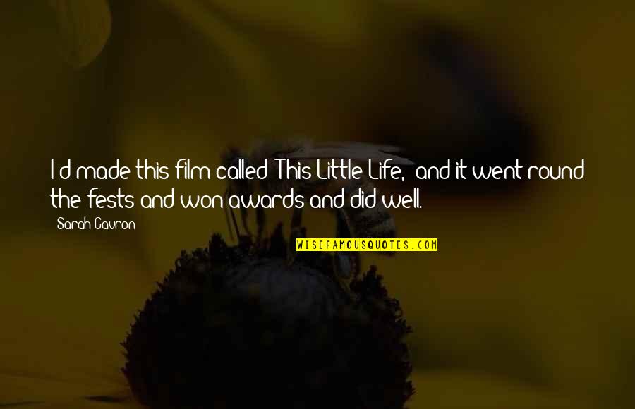 Leotard Malfunction Quotes By Sarah Gavron: I'd made this film called 'This Little Life,' Leotard Malfunction Quotes By Sarah Gavron: I'd made this film called 'This Little Life,'