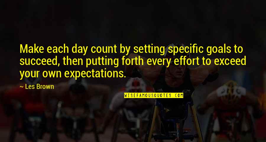 Leotardos De Ballet Quotes By Les Brown: Make each day count by setting specific goals Leotardos De Ballet Quotes By Les Brown: Make each day count by setting specific goals