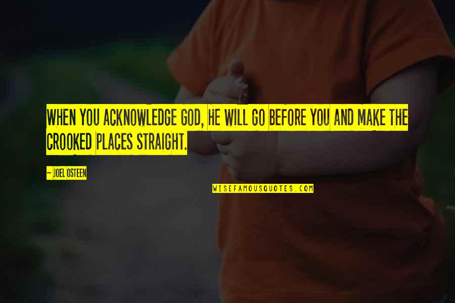 Lepadatu Navy Quotes By Joel Osteen: When you acknowledge God, He will go before