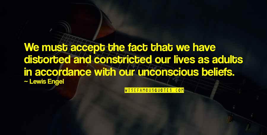 Lepas Alas Quotes By Lewis Engel: We must accept the fact that we have Lepas Alas Quotes By Lewis Engel: We must accept the fact that we have