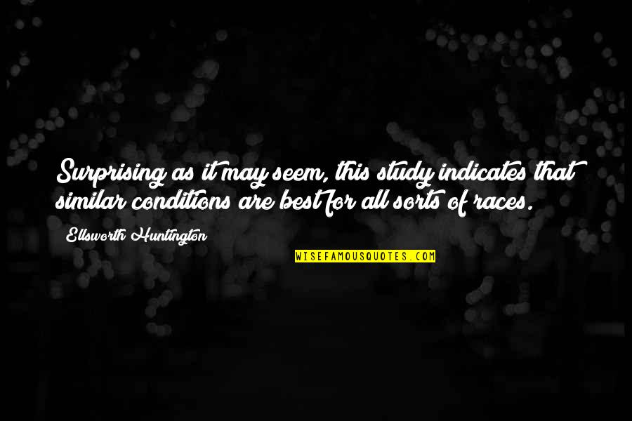 Lepelletier Bearings Quotes By Ellsworth Huntington: Surprising as it may seem, this study indicates Lepelletier Bearings Quotes By Ellsworth Huntington: Surprising as it may seem, this study indicates