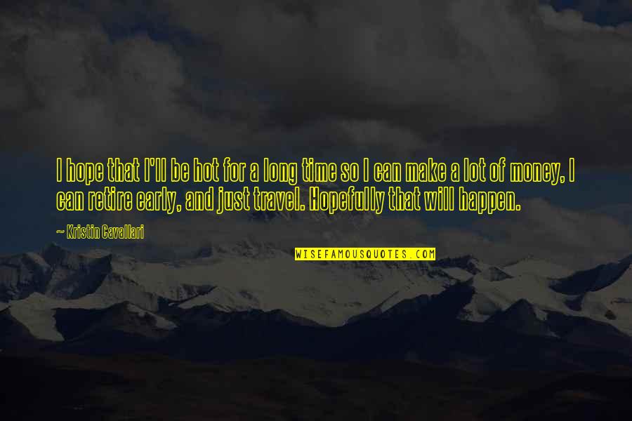 Lepetri Quotes By Kristin Cavallari: I hope that I'll be hot for a