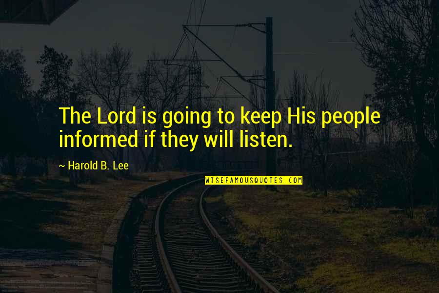 Lepins World Quotes By Harold B. Lee: The Lord is going to keep His people
