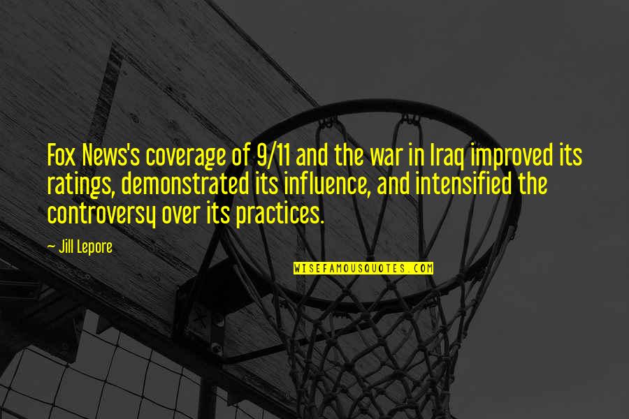 Lepore's Quotes By Jill Lepore: Fox News's coverage of 9/11 and the war