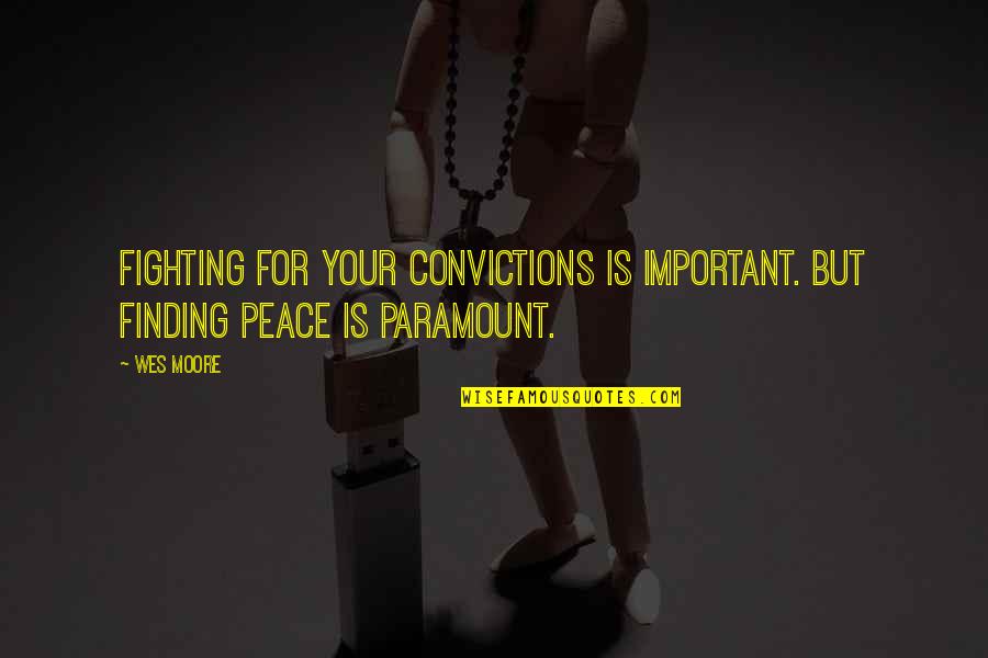 Leposava Boskovic Quotes By Wes Moore: Fighting for your convictions is important. But finding