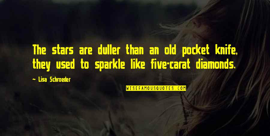 Leprechaun Gold Quotes By Lisa Schroeder: The stars are duller than an old pocket
