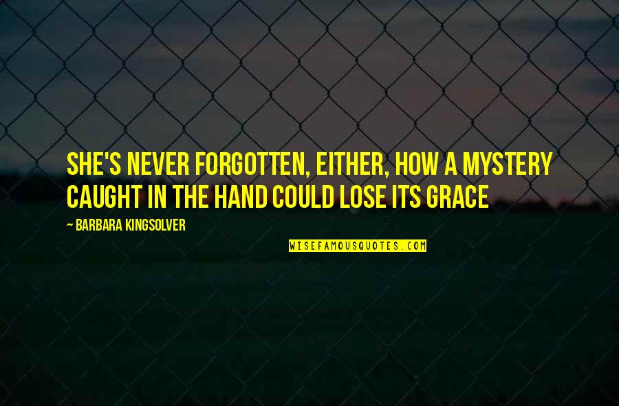 Leprechaun Greatest Quotes By Barbara Kingsolver: She's never forgotten, either, how a mystery caught Leprechaun Greatest Quotes By Barbara Kingsolver: She's never forgotten, either, how a mystery caught