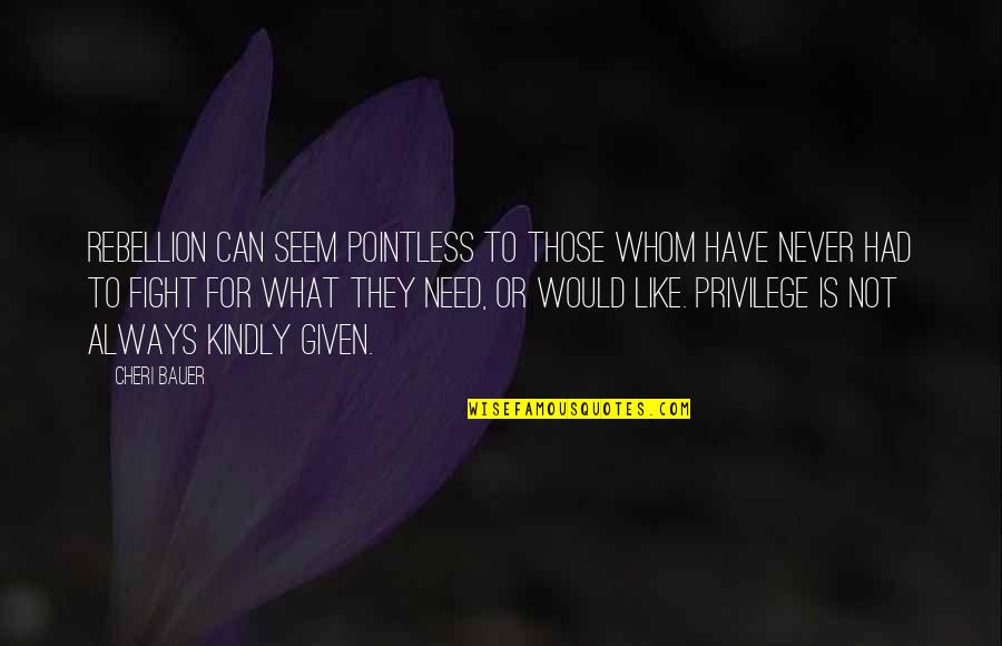 Leprecon Day Cute Quotes By Cheri Bauer: Rebellion can seem pointless to those whom have Leprecon Day Cute Quotes By Cheri Bauer: Rebellion can seem pointless to those whom have