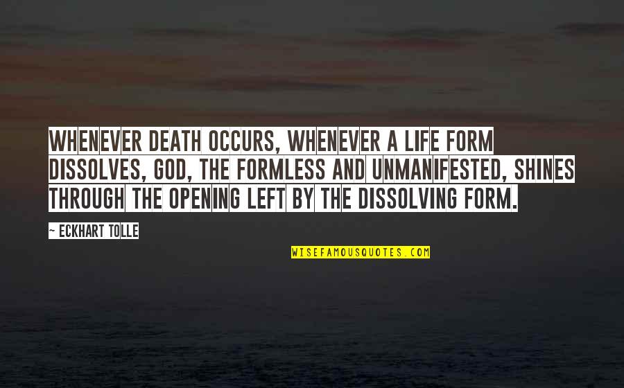 Leprosy In The Bible Quotes By Eckhart Tolle: Whenever death occurs, whenever a life form dissolves, Leprosy In The Bible Quotes By Eckhart Tolle: Whenever death occurs, whenever a life form dissolves,