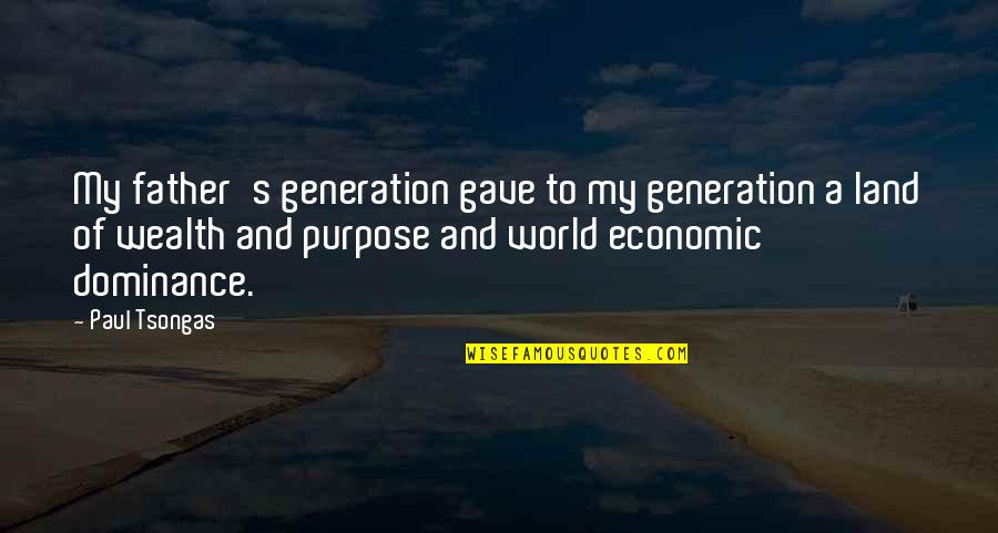 Lepuh Biljka Quotes By Paul Tsongas: My father's generation gave to my generation a