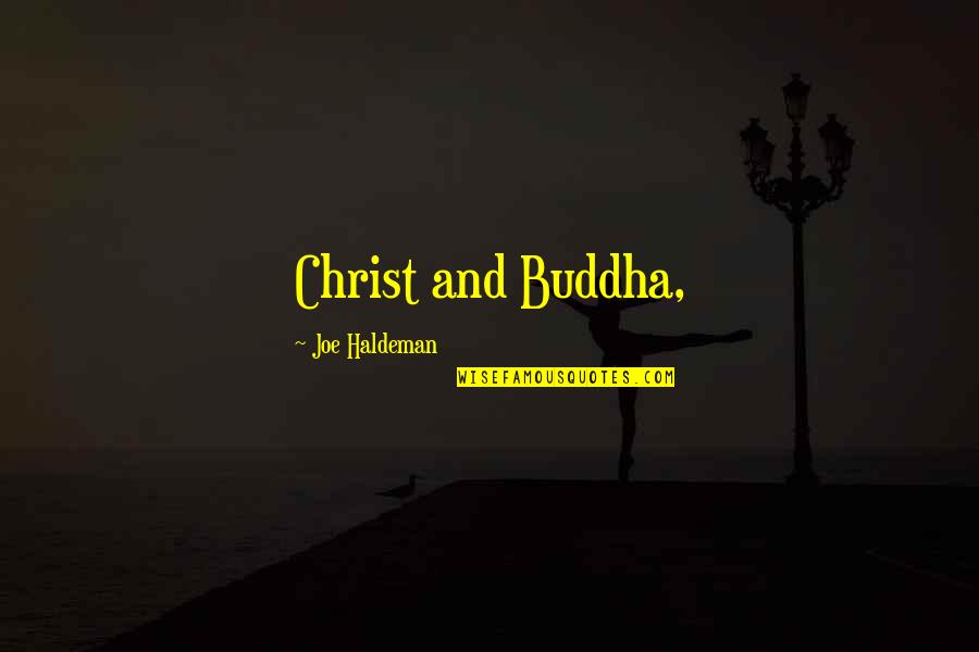 Leques Decorativos Quotes By Joe Haldeman: Christ and Buddha,