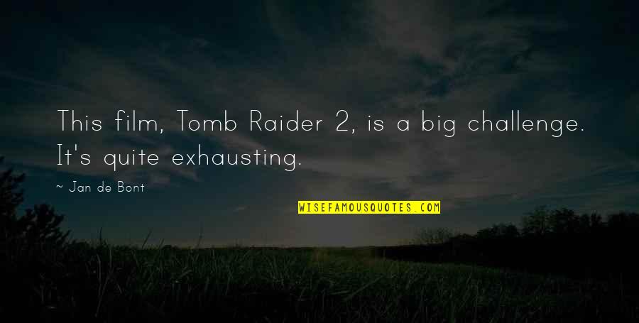 Lerbag Quotes By Jan De Bont: This film, Tomb Raider 2, is a big