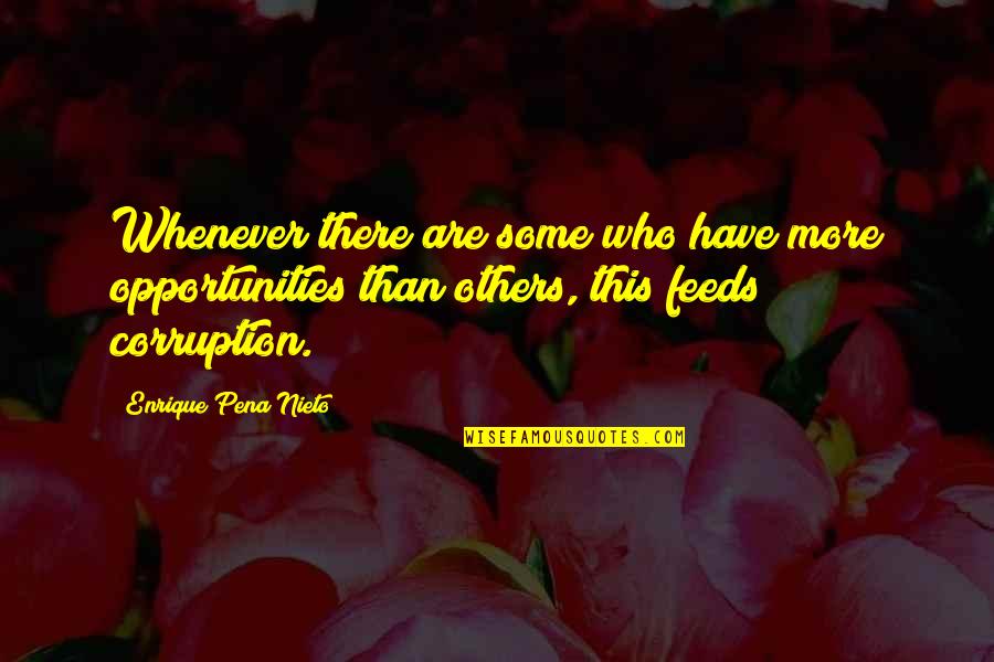 Lercherl Quotes By Enrique Pena Nieto: Whenever there are some who have more opportunities Lercherl Quotes By Enrique Pena Nieto: Whenever there are some who have more opportunities