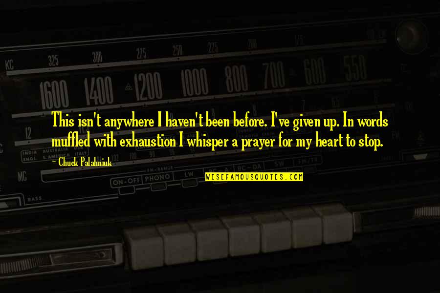 Lereculey Bd Quotes By Chuck Palahniuk: This isn't anywhere I haven't been before. I've