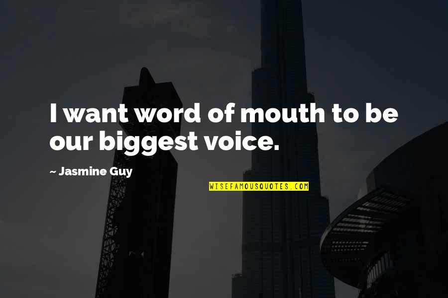 Leriche Sign Quotes By Jasmine Guy: I want word of mouth to be our Leriche Sign Quotes By Jasmine Guy: I want word of mouth to be our