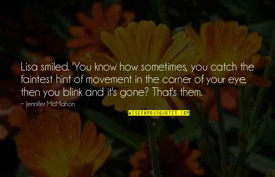 Leroy Anderson Quotes By Jennifer McMahon: Lisa smiled. 'You know how sometimes, you catch Leroy Anderson Quotes By Jennifer McMahon: Lisa smiled. 'You know how sometimes, you catch