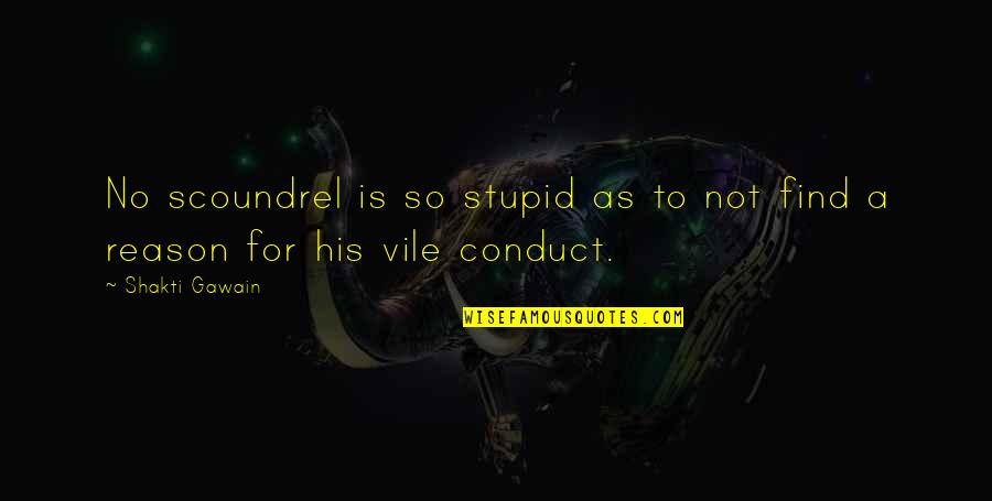 Lerretsbilder Quotes By Shakti Gawain: No scoundrel is so stupid as to not