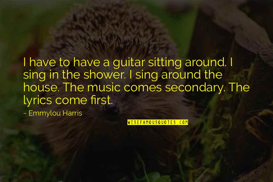 Lertzman Northridge Quotes By Emmylou Harris: I have to have a guitar sitting around. Lertzman Northridge Quotes By Emmylou Harris: I have to have a guitar sitting around.
