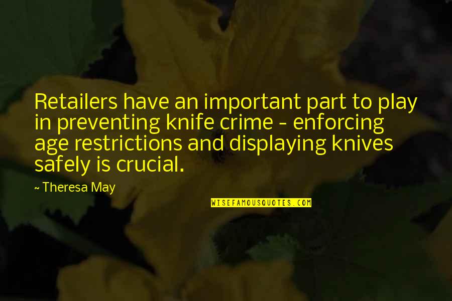 Les Etoiles Quotes By Theresa May: Retailers have an important part to play in Les Etoiles Quotes By Theresa May: Retailers have an important part to play in