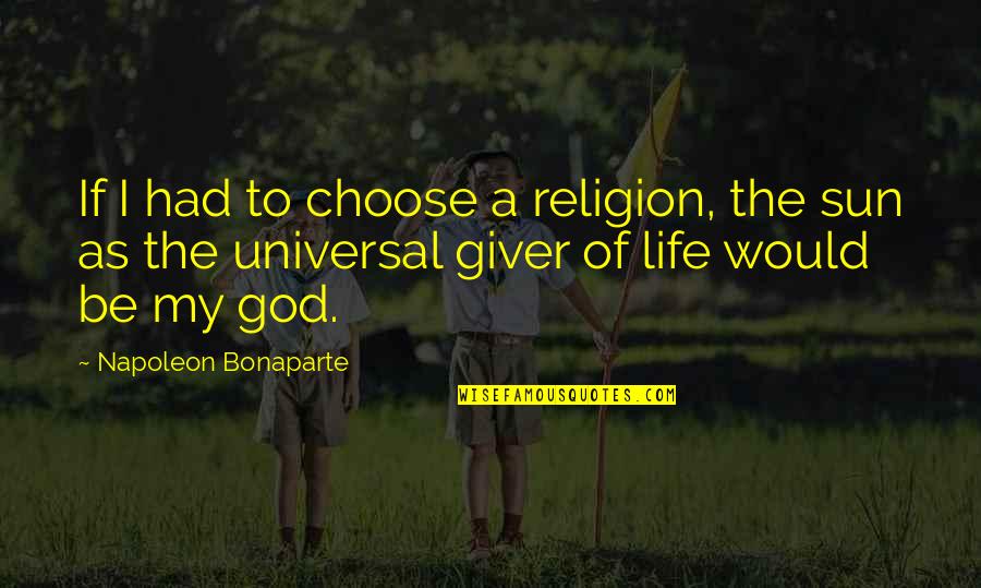 Les Grossman Quotes By Napoleon Bonaparte: If I had to choose a religion, the