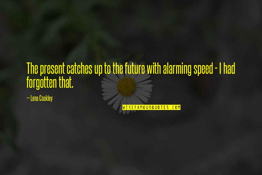 Les Meilleurs Amis Quotes By Lena Coakley: The present catches up to the future with