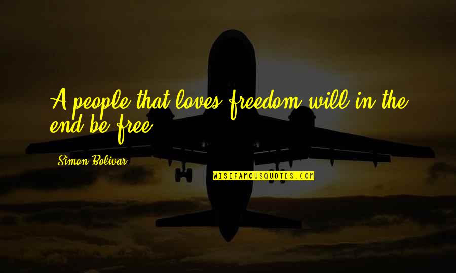 Les Miles Osu Quotes By Simon Bolivar: A people that loves freedom will in the